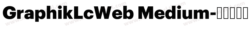 GraphikLcWeb Medium字体转换